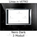 Placca Nero Dark 3,4 e 6 moduli in vetro compatibile con serie Bticino Axolute