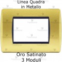 Placca Oro Satinato 3,4 e 7 moduli in metallo compatibile con serie Bticino Living Light