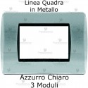 Placca Azzurro Chiaro 3,4 e 7 moduli in metallo compatibile con serie Bticino Living Light