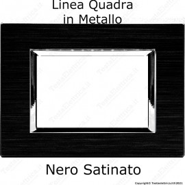 Placca Nero Satinato 3,4 e 7 moduli in METALLO compatibile con serie Vimar Plana