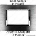 Placca Argento Ossidato 3,4 e 6 moduli in METALLO compatibile con serie Bticino Matix