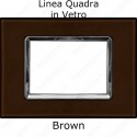 Placca Brown 3,4 e 7 moduli in VETRO compatibile con serie Vimar Plana
