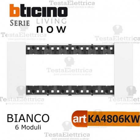 bticino KA4806KW placca bianca 6 moduli living now	