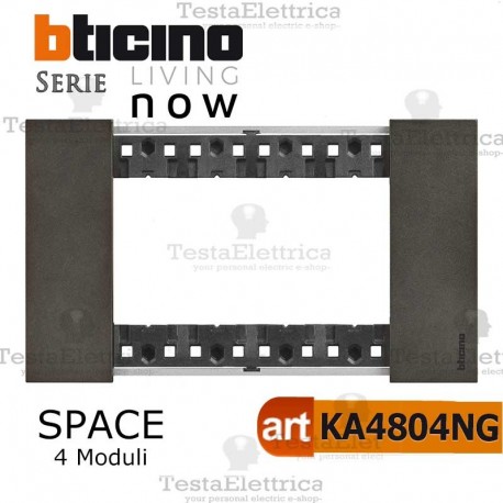 bticino KA4804NG placca space 4 moduli living now 