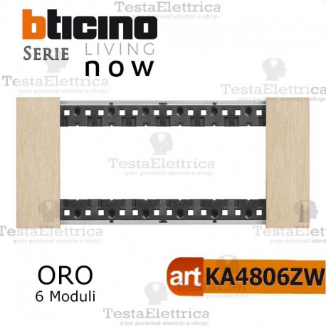 bticino KA4806ZW placca oro 6 moduli living now 