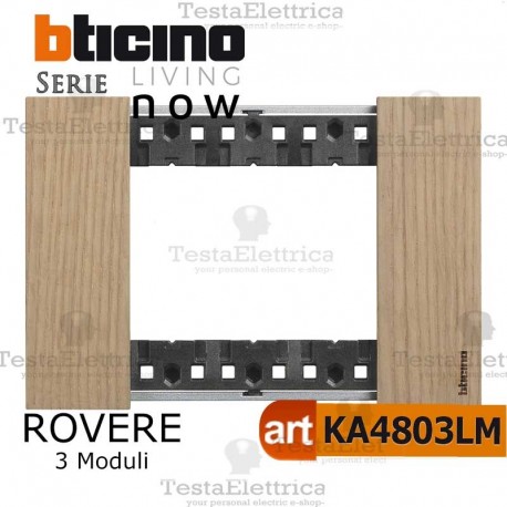 bticino KA4803LM placca rovere living now